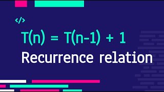 Recurrence relation Tn  Tn1  1  Algorithms amp DataStructures [upl. by Todhunter]