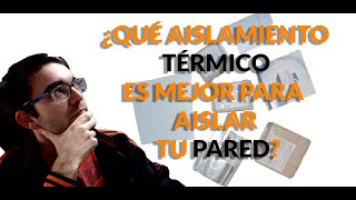 🤔¿Qué aislamiento térmico🥶🥵 es mejor para aislar tu pared 🏘 🏗 [upl. by Sage]