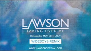 LAWSON  TAKING OVER ME WIDEBOYS REMIX [upl. by Lucas]