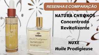 Concentrado Revitalizante Natura Chronos e Nuxe Huile Prodigieuse  compare [upl. by Elleirol714]