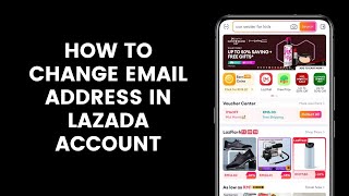 How to Change Email Address in Lazada Account Through Application [upl. by Gitel]