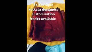 Ss boutique kolkata designers customisation frocks available [upl. by Aicinad]