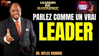 PARLEZ COMME UN LEADER  LE SECRET POUR GAGNER LE RESPECT ET INSPIRER LES AUTRES  DR MYLES MUNROE [upl. by Anastasius]