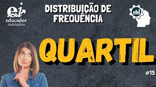 QUARTIL DISTRIBUIÇÃO DE FREQUÊNCIA 15 [upl. by Chimene]