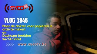 NAAR DE DOKTER EN DASHCAM 14112024  vlog 1945 SycoTV [upl. by Euqimod]