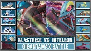 GMAX BLASTOISE vs GMAX INTELEON  Gigantamax Starter Pokémon Batttle [upl. by Reckford632]