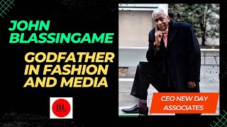 We present The Legendary John Blassingame Godfather of fashion and media for over 40 years [upl. by Templas]