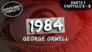 quot1984quot  George Orwell  Parte 1 Capítulo 6  8  Audiolibro Completo [upl. by Rillings886]