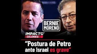 Bernie Moreno quotPostura de Petro ante Israel es gravequot [upl. by Pettit807]