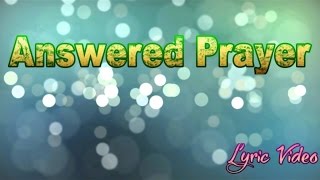 Answered Prayer with Lyrics [upl. by Leinehtan]