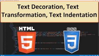 HTML5 and CSS3 27  Text Decoration Text Transformation Text Indentation [upl. by Benioff693]