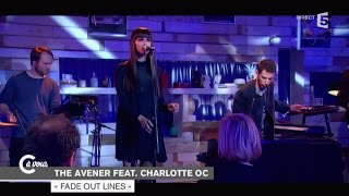 The Avener feat Charlotte OC quotFade out linesquot  C à vous  28012015 [upl. by Etnaed]