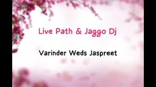 Live Path Jaggo Dj  Varinder Weds Jaspreet  Balwant Studio Apra Contact 7401000067 [upl. by Riedel]