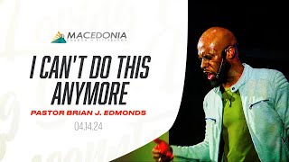 I Cant Do This Anymore by Pastor Brian J Edmonds Is Now Available mcop deeper faith [upl. by Soph601]