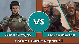 ASOIAF Battle Report 21  Asha Greyjoy vs Doran Martell [upl. by Allicerp]