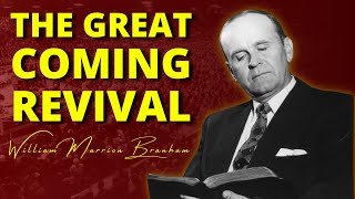 The Great Coming Revival  William Branham [upl. by Frentz]