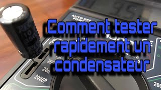 Comment tester rapidement un condensateur [upl. by Aidas]