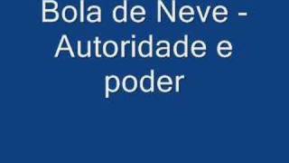 Bola de Neve  Autoridade e poder [upl. by Nitsyrk723]