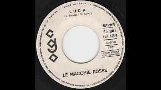 Le Macchie Rosse  Luca [upl. by Ytirev]