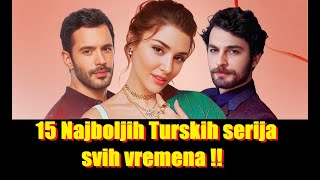 15 Najboljih Turskih serija svih vremena  15 The best Turkish series of all time [upl. by Ttsepmet632]