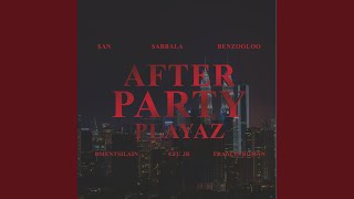 AFTER PARTY PLAYAZ [upl. by Lirba]