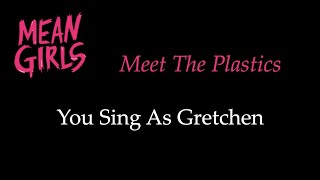 Mean Girls  Meet the Plastics  KaraokeSing With Me You Sing Gretchen [upl. by Aihsital129]