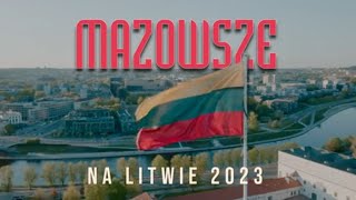 Mazowsze na Litwie 2023  reportaż [upl. by Ahsinev10]