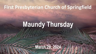 Springfield Presbyterian Church Maundy Thursday Service 3282024 [upl. by Annaynek]