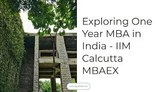 Exploring one year MBA in India  IIM Calcutta MBAEX [upl. by Eldred401]