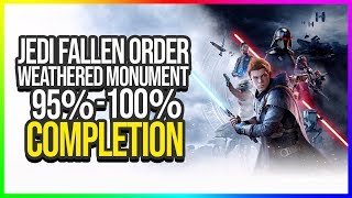 Star Wars Jedi Fallen Order  Weathered Monument 95 to 100 EXPLORED Easy Tips amp Tricks Guide [upl. by Ociredef]