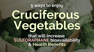 Maximize Sulforaphane Bioavailability amp Health Benefits from Cruciferous Vegetables [upl. by Aniram943]