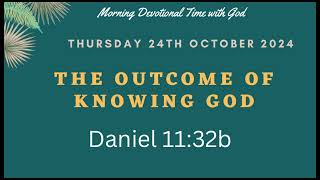 Morning Devotional The Outcome Of Knowing God Oluwatosin Adetayo 24th October 2024 [upl. by Pacorro187]