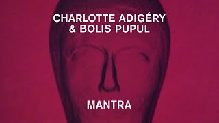 Charlotte Adigéry amp Bolis Pupul  Mantra Official Video [upl. by Yadrahs]