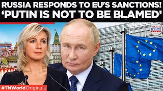 Zakharova Condemns Illegitimate EU Sanctions Russia Won’t Be Bullied by the West  Times Now World [upl. by Danni]