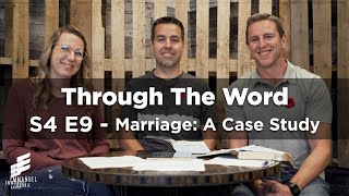 Through The Word  S4 E9  Marriage A Case Study [upl. by Gradey]