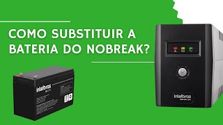 NOBREAK INTELBRAS 600VA  COMO SUBSTITUIR A BATERIA POR UMA NOVA [upl. by Macey454]