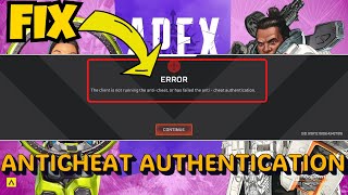 Client is not running the Anticheat or has failed the anti cheat authentication Apex Legends Fix [upl. by Tisha]