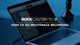 RØDECaster Pro II How to Record in Multitrack [upl. by Ettenil]