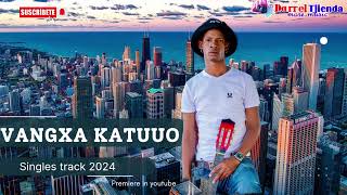 Vangxa Katuuo 2024  Uaandjas Hit song [upl. by Bianchi]