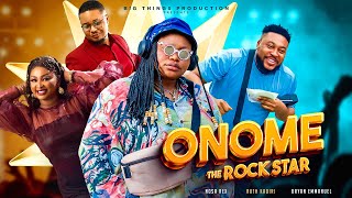 Nosa Rex  ONOME THE ROCKSTAR FULL MOVIE  Ruth Kadiri  Nosa Rex  Bryan  Etinosa Idemudia [upl. by Phedra737]