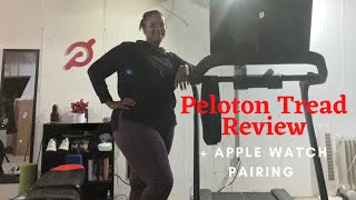 PELOTON TREAD REVIEW AND FIRST RUN 2022 \\ Plus Apple Watch Pairing to the Peloton Tread and Bike [upl. by Hui]