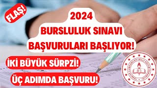 FLAŞ 2024 Bursluluk Sınavı Başvuruları Başlıyor Bu Yıl 2 BÜYÜK SÜRPRİZ 3 Adımda Başvuru [upl. by Balcer]