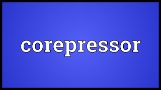 Corepressor Meaning [upl. by Nanor547]