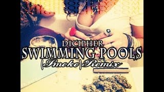 Kendrick Lamar  Swimming Pools DiCipher SMOKE REMIX [upl. by Aleek812]