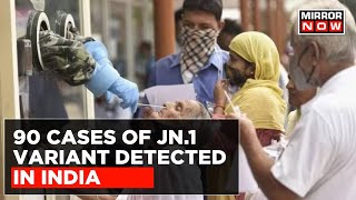 COVID19 Surge 90 Cases Of JN1 Variant Detected In India Highest From Goa amp Karnataka  Top News [upl. by Vevay121]