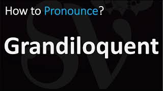 How to Pronounce Grandiloquent CORRECTLY [upl. by Milah660]