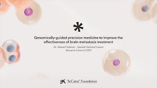 Precision medicine to improve brain metastasis treatment Manuel Valiente  CaixaResearch 2023 [upl. by Niram353]