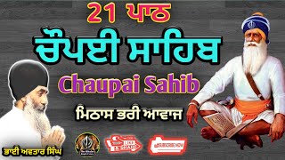 Path Chaupai Sahib  21 ਪਾਠ ਚੌਪਈ ਸਾਹਿਬ  21 Path Chaupai Sahib  Chaupai Sahib Fast  Bhai Avtar S [upl. by Betz172]