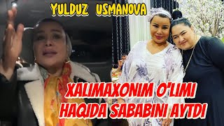 YULDUZ USMANOVA XALIMAXONNI NIMA SABABDAN OLGANINI AYTDI OPERATSIYA HAQIDA MUNOSABAT [upl. by Oinesra]