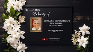 SHOSHAMMA GEEVARGHESE 100 FUNERAL LIVE STREAM  11  12  2024 [upl. by Adnoved231]